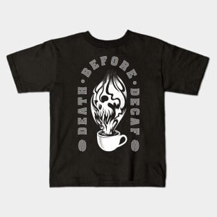 Death before decaf Kids T-Shirt